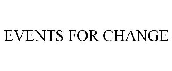 EVENTS FOR CHANGE