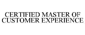CERTIFIED MASTER OF CUSTOMER EXPERIENCE