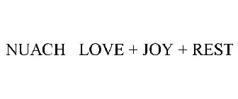 NUACH LOVE + JOY + REST