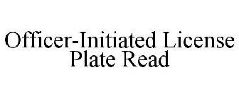 OFFICER-INITIATED LICENSE PLATE READ