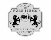 WORLD OF PURE ITEMS WE MAKE YOU HEALTHY