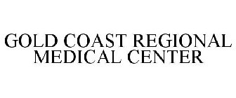 GOLD COAST REGIONAL MEDICAL CENTER