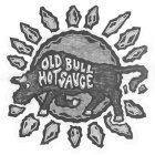 OLD BULL HOT SAUCE