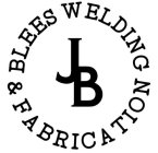 JB BLEES WELDING & FABRICATION
