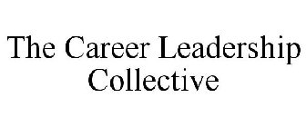THE CAREER LEADERSHIP COLLECTIVE