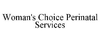 WOMAN'S CHOICE PERINATAL SERVICES