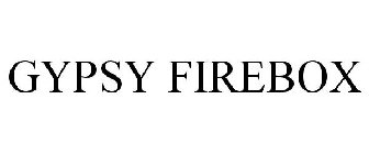 GYPSY FIREBOX