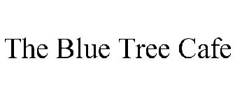 THE BLUE TREE CAFE