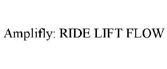 AMPLIFLY: RIDE LIFT FLOW