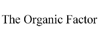 THE ORGANIC FACTOR