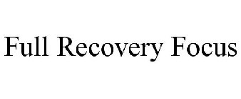 FULL RECOVERY FOCUS