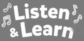 LISTEN & LEARN