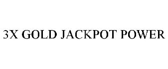 3X GOLD JACKPOT POWER