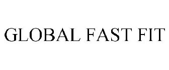 GLOBAL FAST FIT