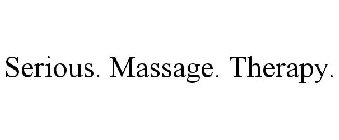 SERIOUS. MASSAGE. THERAPY.