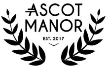 ASCOT MANOR EST. 2017