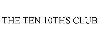 THE TEN 10THS CLUB