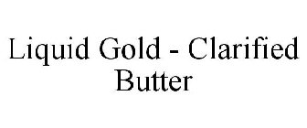 LIQUID GOLD - CLARIFIED BUTTER