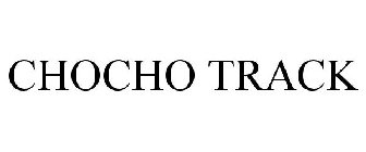 CHOCHO TRACK