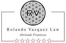 RV ROLANDO VAZQUEZ LAW ABRIENDO FRONTERAS