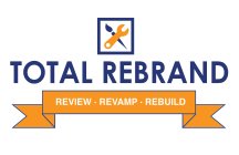 TOTAL REBRAND; REVIEW; REVAMP; REBUILD