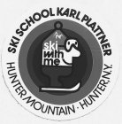 SKI SCHOOL KARL PLATTNER HUNTER MOUNTAIN HUNTER, N.Y. SKI WITH ME
