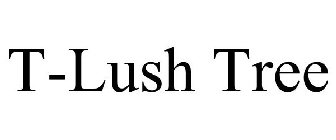 T-LUSH TREE