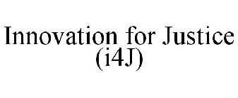 INNOVATION FOR JUSTICE (I4J)