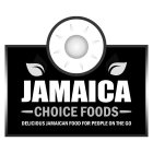 JAMAICA CHOICE FOOD DELICIOUS JAMAICAN FOOD FOR PEOPLE ON THE GO