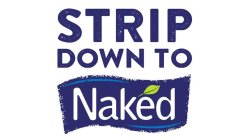 STRIP DOWN TO NAKED