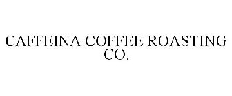 CAFFEINA COFFEE ROASTING CO.