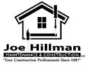 JOE HILLMAN MAINTENANCE & CONSTRUCTION INC 