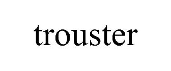 TROUSTER