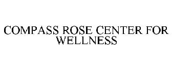 COMPASS ROSE CENTER FOR WELLNESS