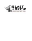 BLAST & BREW AMERICAN EATERY AND TAP HOUSE