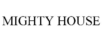 MIGHTY HOUSE
