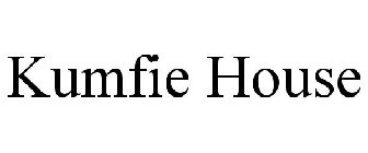 KUMFIE HOUSE