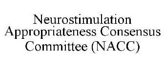 NEUROSTIMULATION APPROPRIATENESS CONSENSUS COMMITTEE (NACC)