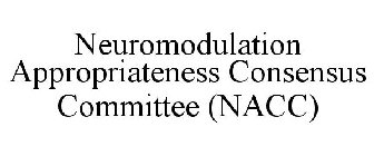NEUROMODULATION APPROPRIATENESS CONSENSUS COMMITTEE (NACC)