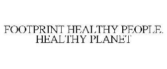 FOOTPRINT HEALTHY PEOPLE. HEALTHY PLANET