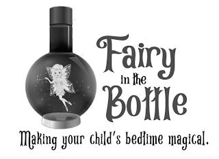FAIRY IN THE BOTTLE MAKING YOUR CHILD'S BEDTIME MAGICAL.