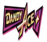 DANDY ACE