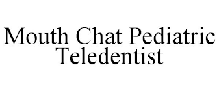 MOUTH CHAT PEDIATRIC TELEDENTIST