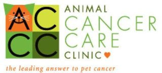 ACCC ANIMAL CANCER CARE CLINIC THE LEADING ANSWER TO PET CANCER