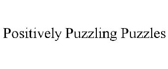 POSITIVELY PUZZLING PUZZLES