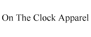 ON THE CLOCK APPAREL