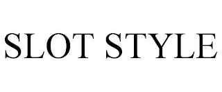 SLOT STYLE