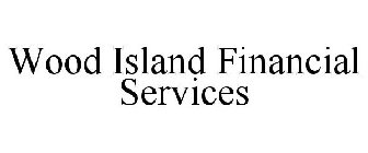 WOOD ISLAND FINANCIAL SERVICES