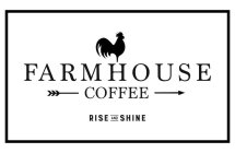 FARMHOUSE COFFEE RISE AND SHINE