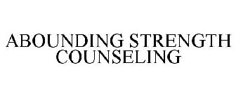 ABOUNDING STRENGTH COUNSELING